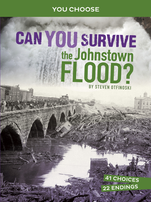 Title details for Can You Survive the Johnstown Flood? by Steven Otfinoski - Available